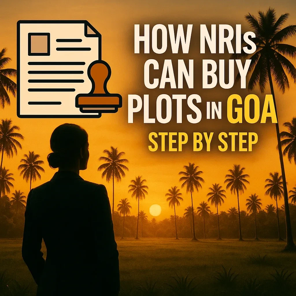 How to Legally Buy a Plot in Goa as an NRI