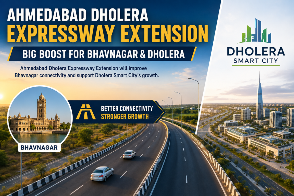 Ahmedabad Dholera Expressway Extension: Big Boost for Bhavnagar & Dholera