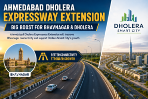 Ahmedabad Dholera Expressway Extension: Big Boost for Bhavnagar & Dholera